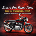 66BHP Royal Enfield GT / Interceptor 650 Street Pro Semi Ceramic Brake Pads